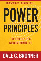 Icon image Power Principles: The Benefits of a Wisdom-Driven Life