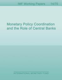 Icon image Monetary Policy Coordination and the Role of Central Banks