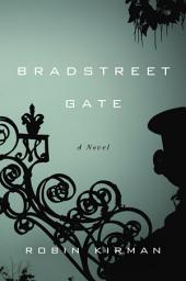 Icon image Bradstreet Gate: A Novel