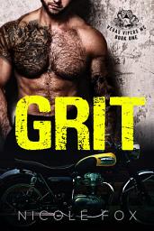 Icon image Grit (Book 1): A Bad Boy Biker Romance