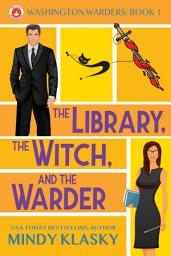 Icon image The Library, the Witch, and the Warder