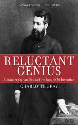 Icon image Reluctant Genius: Alexander Graham Bell and the Passion for Invention