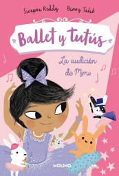 Icon image Ballet y tutús 5 - La audición de Mimi