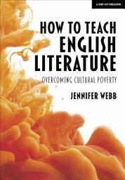 Icon image How To Teach English Literature: Overcoming cultural poverty