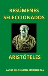 Icon image RESÚMENES SELECCIONADOS: ARISTÓTELES