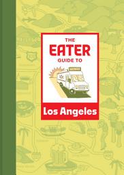 Icon image The Eater Guide to Los Angeles