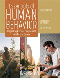 Icon image Essentials of Human Behavior: Integrating Person, Environment, and the Life Course, Edition 4