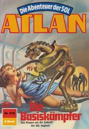 Icon image Atlan 516: Die Basiskämpfer: Atlan-Zyklus "Die Abenteuer der SOL"