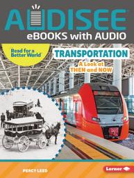Icon image Transportation: A Look at Then and Now