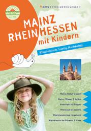 Icon image Mainz Rheinhessen mit Kindern: Rhoihessisch. Vergnüglich. Lustig., Ausgabe 3