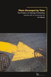 Icon image Plans Deranged by Time: The Poetry of George Fetherling
