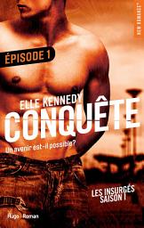 Icon image Conquête Les insurgés Episode 1 - saison 1: Conquête