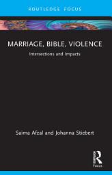Icon image Marriage, Bible, Violence: Intersections and Impacts