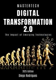 Icon image DIGITAL TRANSFORMATION 2.0: The Impact of Emerging Technologies