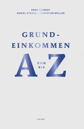 Icon image Grundeinkommen von A bis Z: Dafür - Dagegen - Perspektiven
