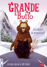Icon image Grande & Buffo. Accidenti ai prepotenti