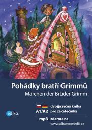 Icon image Pohádky bratří Grimmů A1/A2: dvojjazyčná kniha pro začátečníky