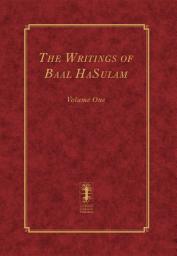 Icon image The Writings of Baal HaSulam – Volume One