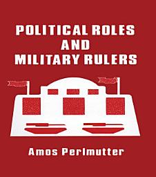 Icon image Political Roles and Military Rulers