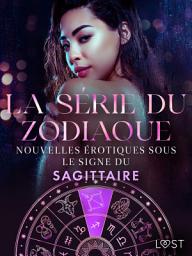 Icon image La série du zodiaque: nouvelles érotiques sous le signe du Sagittaire