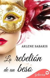 Icon image La rebelión de un beso