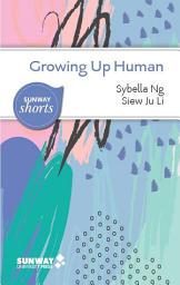 Icon image Growing Up Human: A Guide to Navigating and Understanding Our Lifespan