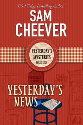 Icon image Yesterday's News: A Ghostly Historical Mystery (Yesterday's Paranormal Mysteries, Book 1)