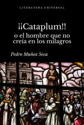 Icon image ¡¡Cataplum!!: o el hombre que no creía en los milagros