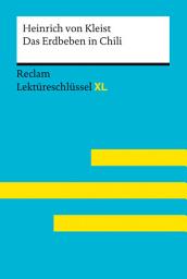 Icon image Das Erdbeben in Chili von Heinrich von Kleist: Lektüreschlüssel mit Inhaltsangabe, Interpretationen, Prüfungsaufgaben mit Lösungen, Lernglossar – Kleist, Heinrich von – Kieß, Mathias