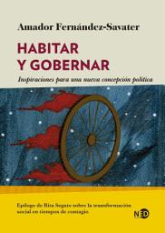 Icon image Habitar y gobernar: Inspiraciones para una nueva concepción política