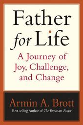Icon image Father for Life: A Journey of Joy, Challenge, and Change
