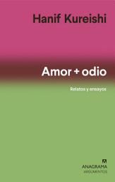 Icon image Amor + odio: Relatos y ensayos