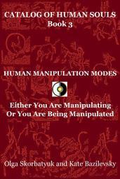 Icon image Human Manipulation Modes: Either You Are Manipulating Or You Are Being Manipulated