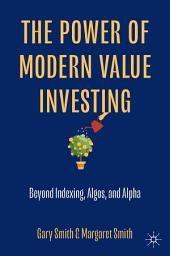 Icon image The Power of Modern Value Investing: Beyond Indexing, Algos, and Alpha