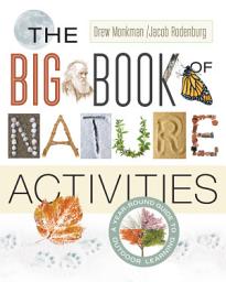 Icon image The Big Book of Nature Activities: A Year-Round Guide to Outdoor Learning