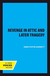 Icon image Revenge in Attic and Later Tragedy