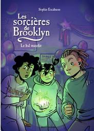 Icon image Les sorcières de Brooklyn: Le bal maudit