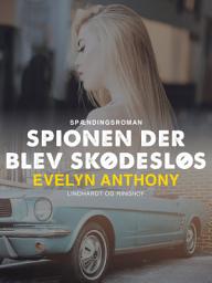 Icon image Spionen der blev skødesløs