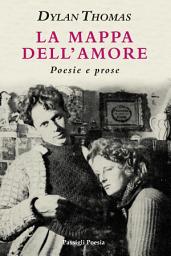 Icon image La mappa dell'amore: Poesie e prose