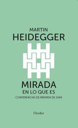 Icon image Mirada en lo que es: Conferencias de Bremen de 1949