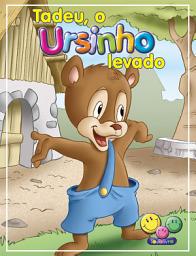 Icon image Tadeu, o Ursinho Levado