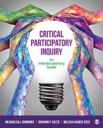 Icon image Critical Participatory Inquiry: An Interdisciplinary Guide