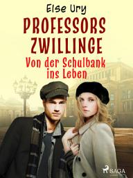 Icon image Professors Zwillinge - Von der Schulbank ins Leben