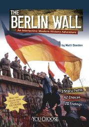 Icon image You Choose: The Berlin Wall: An Interactive Modern History Adventure