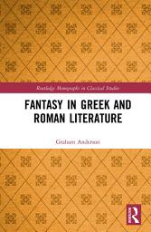 Icon image Fantasy in Greek and Roman Literature