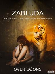 Icon image Zabluda: Duhovni vodič, duh tigra i jedna strašna majka!