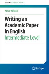 Icon image Writing an Academic Paper in English: Intermediate Level