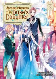 Icon image Accomplishments of the Duke's Daughter (Light Novel)