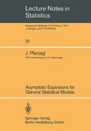 Icon image Asymptotic Expansions for General Statistical Models
