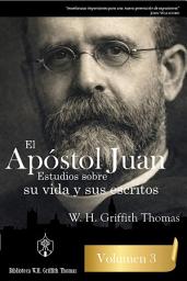 Icon image El Apóstol Juan: Estudios sobre su vida y sus escritos